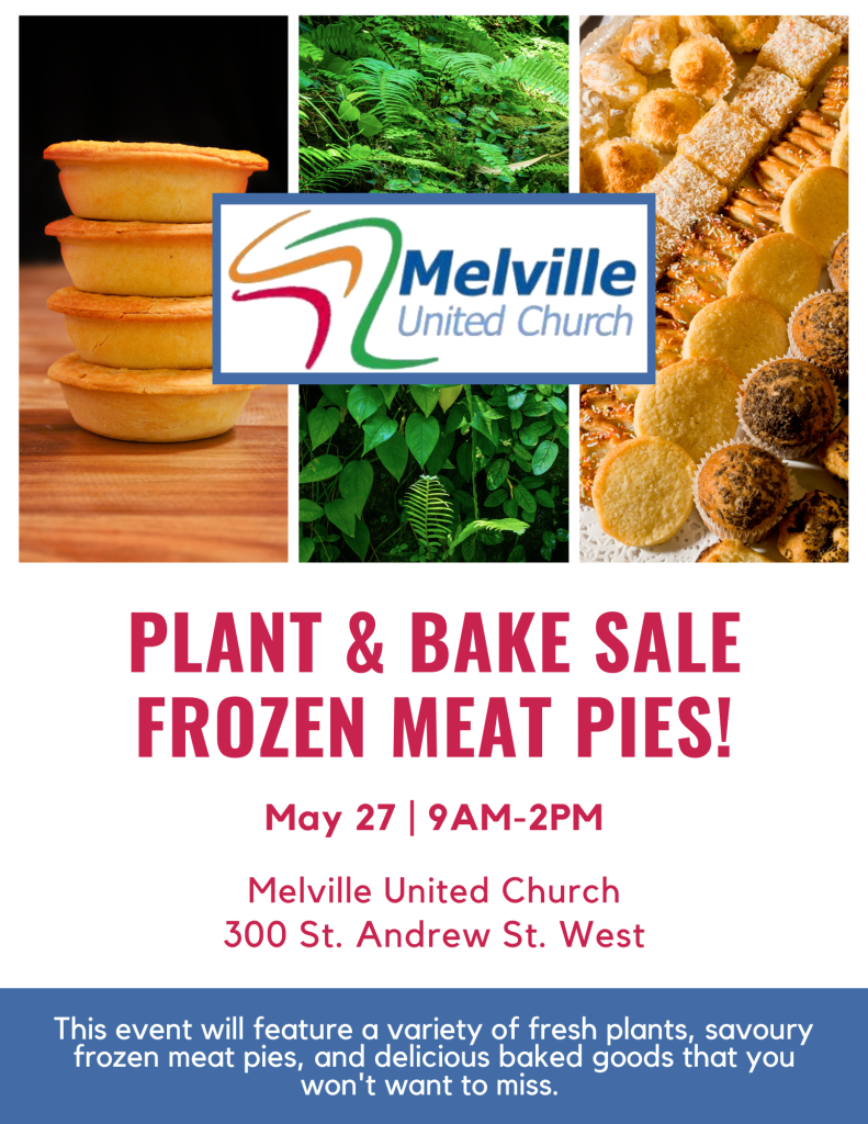 Poster for Melville United Church, Fergus Plant & Bake Sale, Frozen Meat Pies! May 27, 9am-2pm